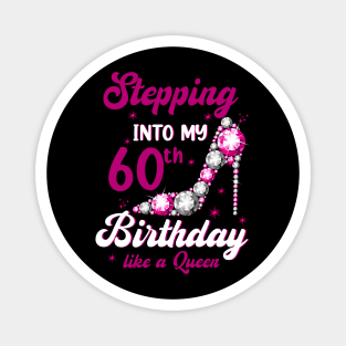 Stepping Into My 60th Birthday Like a Queen Magnet
